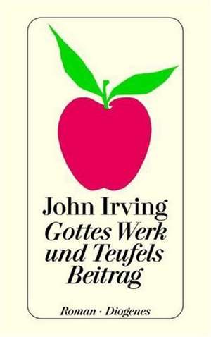 Gottes Werk Und Teufels Beitrag: English Translation by Anthony Phillips de John Irving