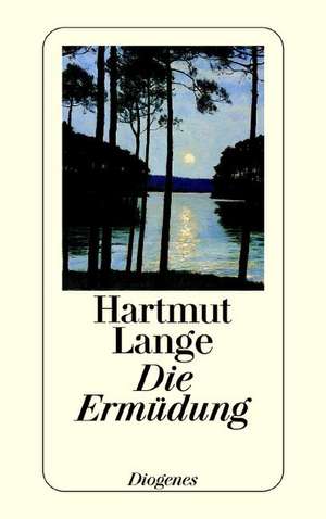 Die Ermüdung de Hartmut Lange