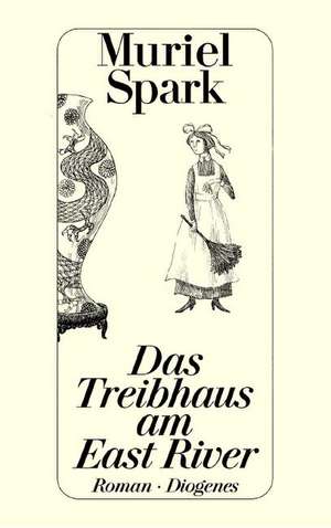 Das Treibhaus am East River de Muriel Spark