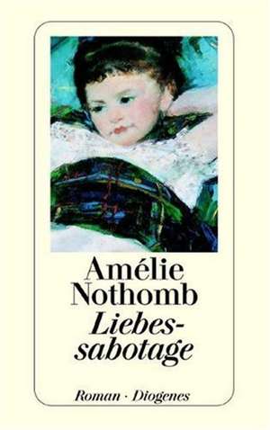 Liebessabotage de Amélie Nothomb