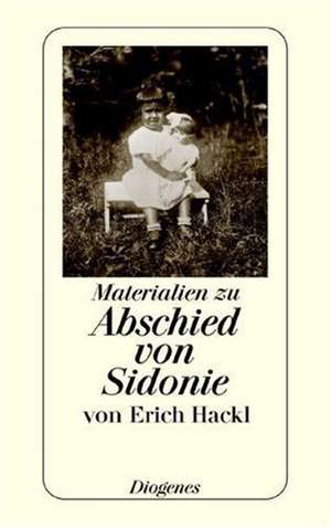 Abschied von Sidonie. Materialien zu einem Buch und seiner Geschichte de Ursula Baumhauer