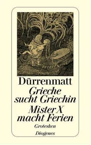 Grieche sucht Griechin. Mister X macht Ferien. Nachrichten über den Stand des Zeitungswesens in der Steinzeit de Friedrich Dürrenmatt