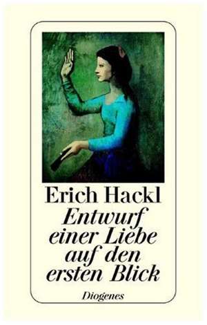 Entwurf einer Liebe auf den ersten Blick de Erich Hackl