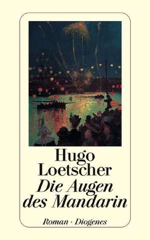 Die Augen des Mandarin de Hugo Loetscher