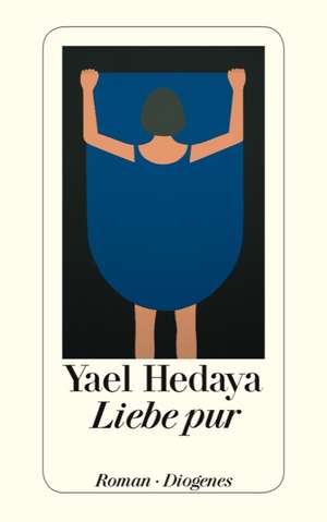 Liebe pur de Yael Hedaya