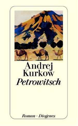 Petrowitsch de Andrej Kurkow