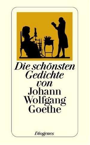 Die schönsten Gedichte von Johann Wolfgang Goethe de Johann Wolfgang von Goethe