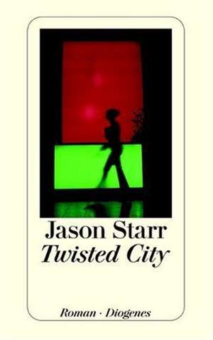 Twisted City de Jason Starr