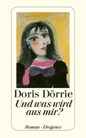 Und was wird aus mir? de Doris Dörrie