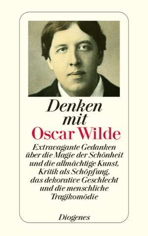 Denken mit Oscar Wilde de Oscar Wilde