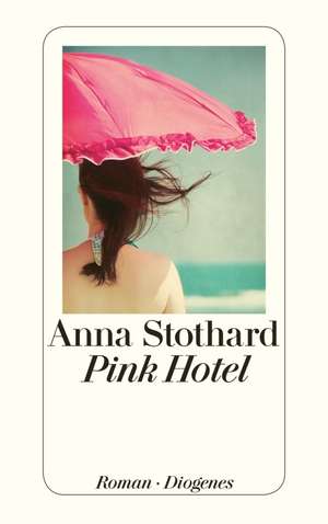 Pink Hotel de Anna Stothard