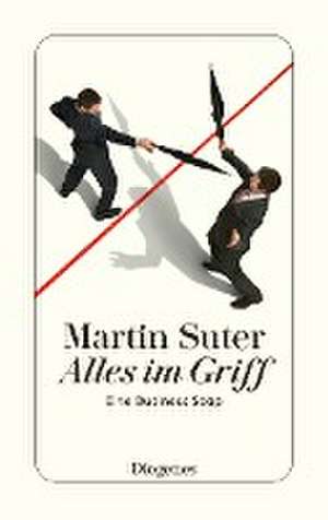 Alles im Griff de Martin Suter