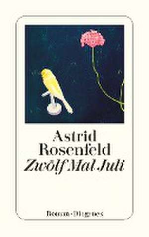 Zwölf Mal Juli de Astrid Rosenfeld