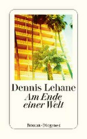 Am Ende einer Welt de Dennis Lehane