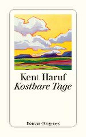 Kostbare Tage de Kent Haruf