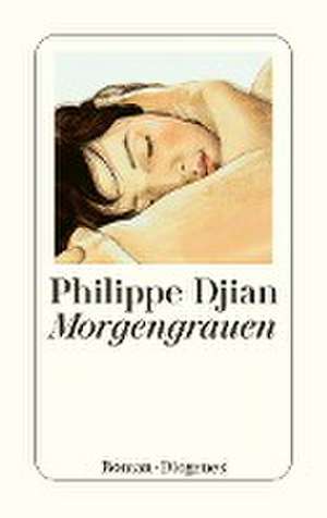 Morgengrauen de Philippe Djian