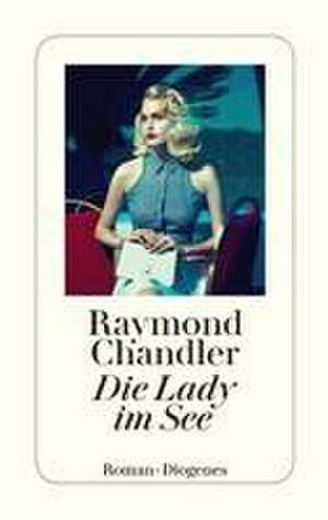 Die Lady im See de Raymond Chandler