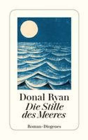 Die Stille des Meeres de Donal Ryan