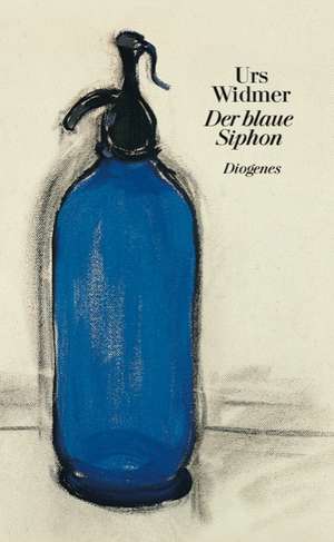 Der blaue Siphon de Urs Widmer