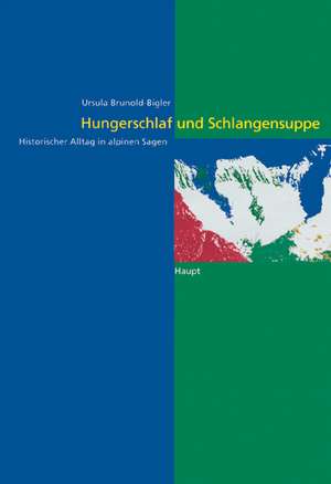 Hungerschlaf und Schlangensuppe de Ursula Brunold-Bigler