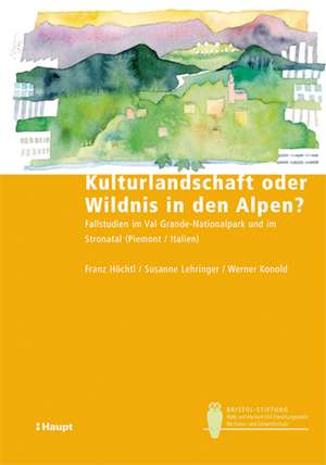 Kulturlandschaft oder Wildnis in den Alpen? de Franz Höchl