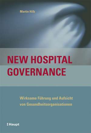 New Hospital Governance de Martin Hilb