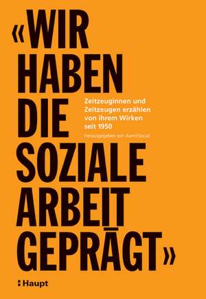 "Wir haben die Soziale Arbeit geprägt" de Ursula Binggeli