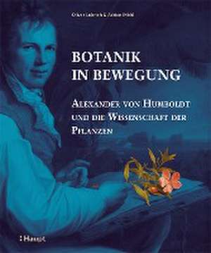 Botanik in Bewegung de Oliver Lubrich