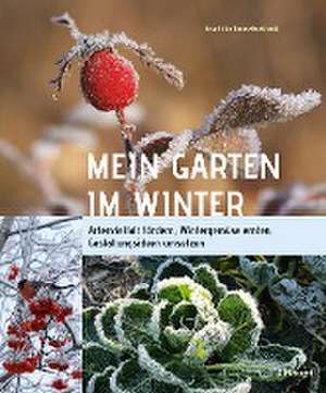 Mein Garten im Winter de Brunhilde Bross-Burkhardt