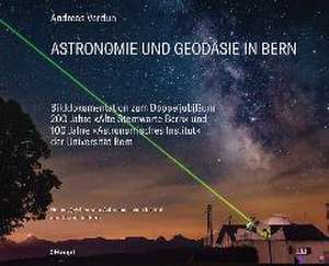 Astronomie und Geodäsie in Bern de Andreas Verdun