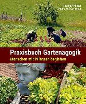 Praxisbuch Gartenagogik de Thomas Pfister