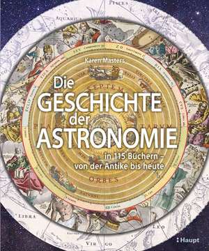 Die Geschichte der Astronomie de Karen Masters