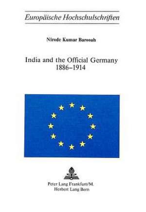 India and the Official Germany 1886-1914