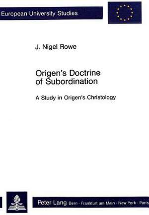 Origen's Doctrine of Subordination