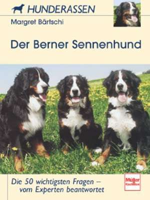 Der Berner Sennenhund de Margret Bärtschi