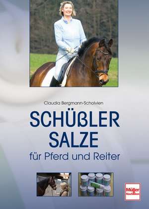 Schüßler-Salze für Pferd und Reiter de Claudia Bergmann-Scholvien