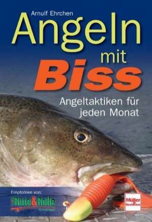 Angeln mit Biss de Arnulf Ehrchen