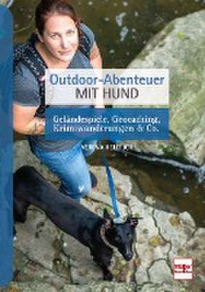 Outdoor-Abenteuer mit Hund de Verena Helfrich