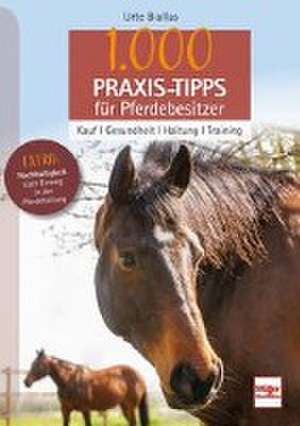 1000 Praxis-Tipps für Pferdebesitzer de Urte Biallas