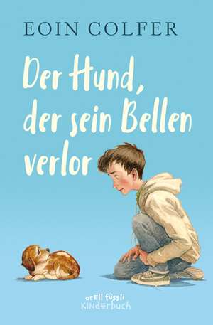 Der Hund, der sein Bellen verlor de Eoin Colfer