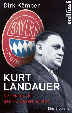 Kurt Landauer de Dirk Kämper