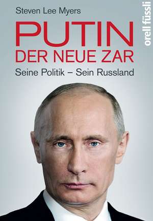 Putin - der neue Zar de Steven Lee Myers