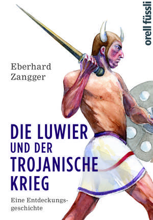 Die Luwier und der Trojanische Krieg de Eberhard Zangger