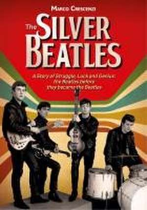 The Silver Beatles de Marco Crescenzi