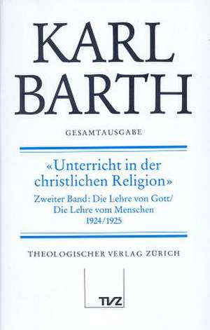 Karl Barth Gesamtausgabe: Unterricht in Der Christlichen Religion 2 de Hinrich Stoevesandt