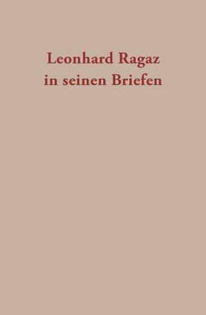 Leonhard Ragaz in Seinen Briefen