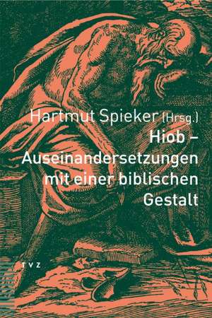 Hiob - Auseinandersetzungen Mit Einer Biblischen Gestalt: Raimon Panikkars Gottesdenken - Paradigma Fur Eine Theologie in Interreligioser Perspektive? de Hartmut Spieker