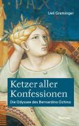 Ketzer aller Konfessionen de Ueli Greminger