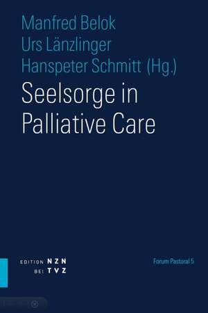 Seelsorge in Palliative Care de Hanspeter Schmitt