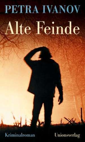 Alte Feinde de Petra Ivanov
